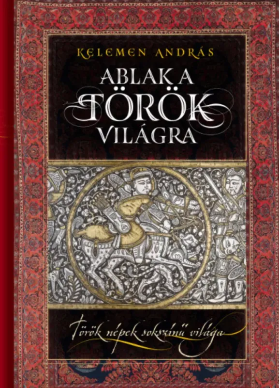 Ablak a török világra - Kelemen András Vásárlói kedvenc
