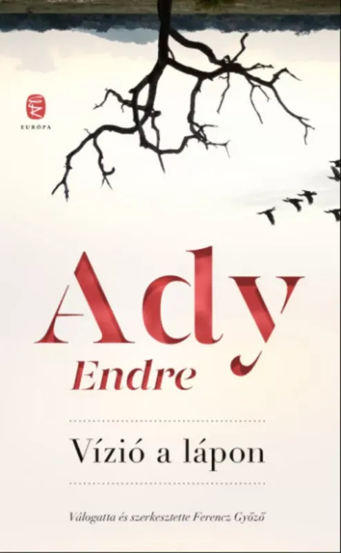 Vízió a lápon - Ady Endre - Ferencz Győző szerk. Csak ma