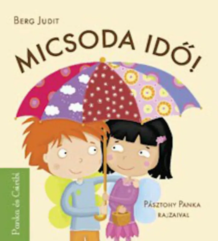 Biztonságos vásárlás Micsoda idő! - Panka és Csiribi 1. - Berg Judit