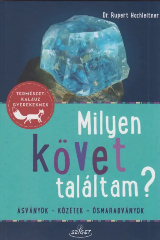 Milyen követ találtam? - Rupert Hochleitner Biztonságos fizetés
