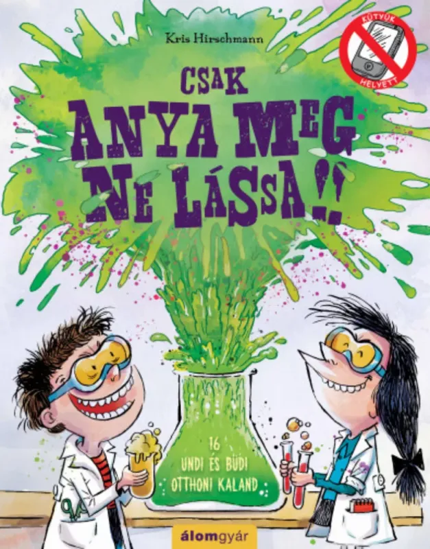 Szuper ajánlat Csak anya meg ne lássa! - Kris Hirschmann