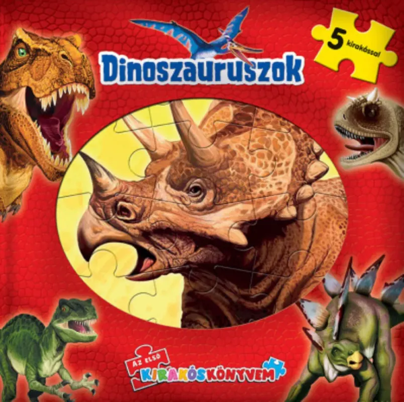 Legnépszerűbb Az első kirakós könyvem: Dinoszauruszok
