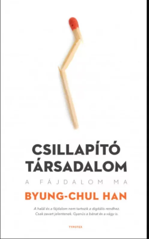 Csak ma Csillapító társadalom - A fájdalom ma - Byung-Chul Han