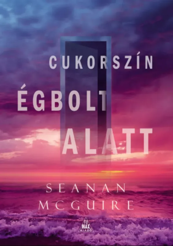 Cukorszín égbolt alatt - Mcguire Seanan Végkiárusítás