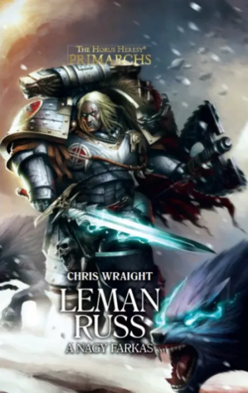 Ne maradj le Leman Russ - A nagy farkas - Chris Wraight