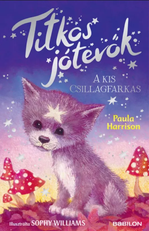 Titkos jótevők - A kis csillagfarkas - Paula Harrison Prémium