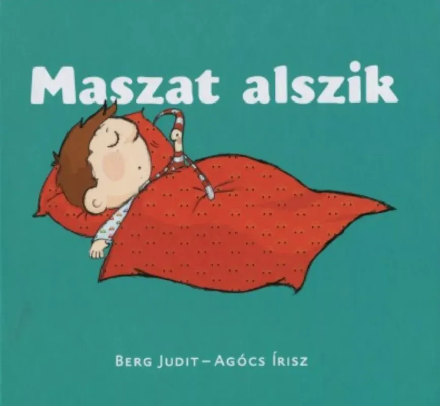 Kihagyhatatlan ajánlat Maszat alszik - Berg Judit