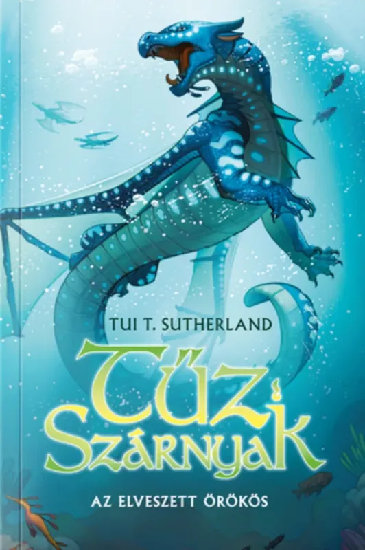 Az elveszett örökös - Tűzszárnyak 2. - Tui T. Sutherland Outlet