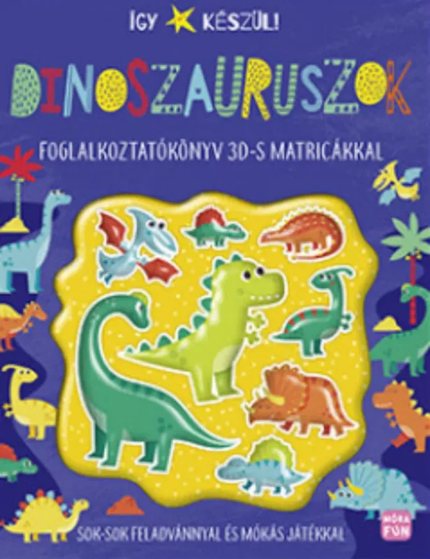 Biztonságos vásárlás Így készül! - Dinoszauruszok - Greff András