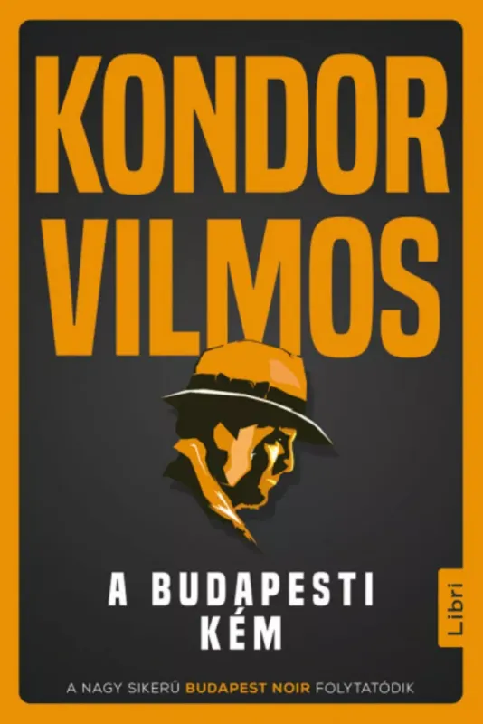 A budapesti kém - Kondor Vilmos Vedd meg online