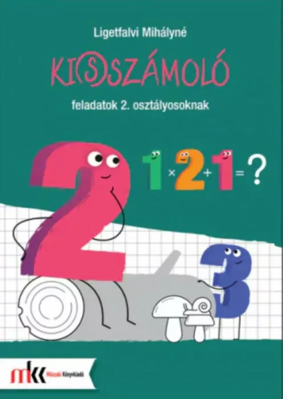 Ki(s)számoló feladatok 2. osztályosoknak - Ligetfalvi Mihályné Akciós ár