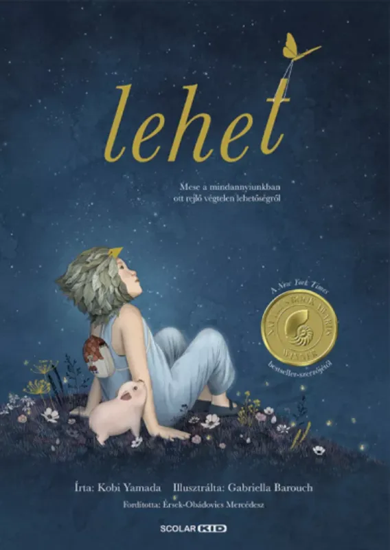 Legkelendőbb Lehet - Mese a mindennapokban ott rejlő lehetőségekről - Kobi Yamada