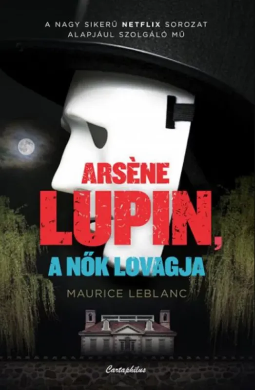 Utolsó esély Arsene Lupin, a nők lovagja - Maurice Leblanc