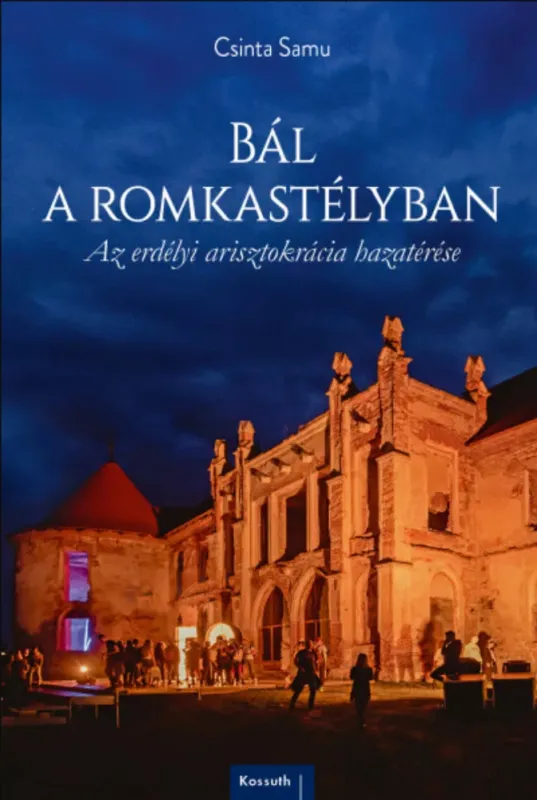 Bál a romkastélyban - Csinta Samu Kihagyhatatlan ajánlat