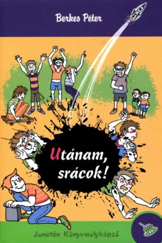 Ne maradj le Utánam, srácok! - Berkes Péter