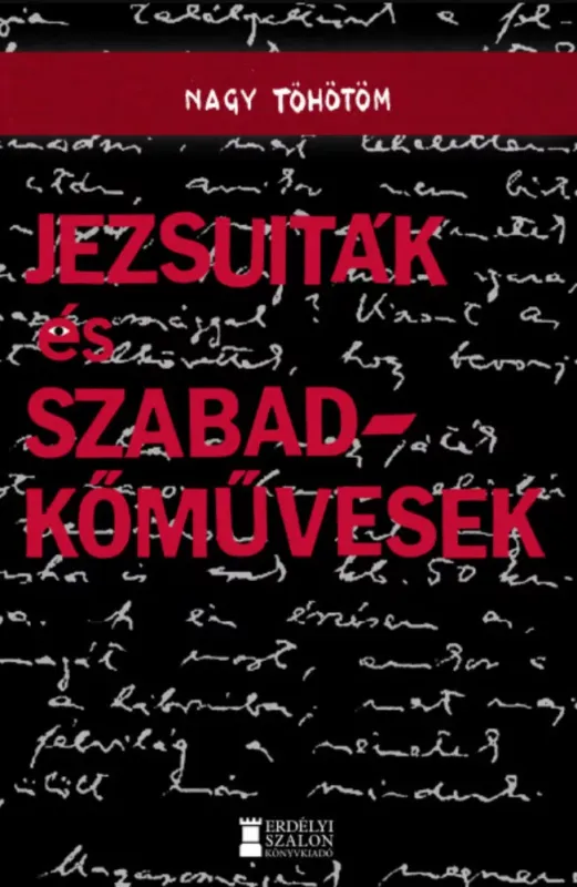 Jezsuiták és szabadkőművesek - Nagy Töhötöm Különleges ajánlat