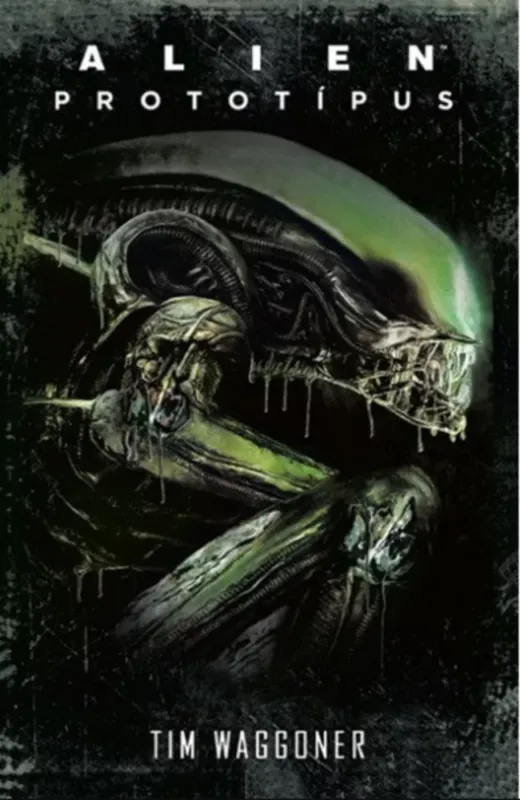 Alien: Prototípus - Tim Waggoner Utolsó esély