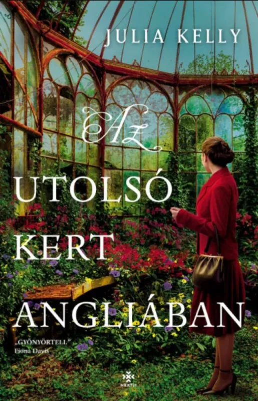 Népszerű Az utolsó kert Angliában - Julia Kelly