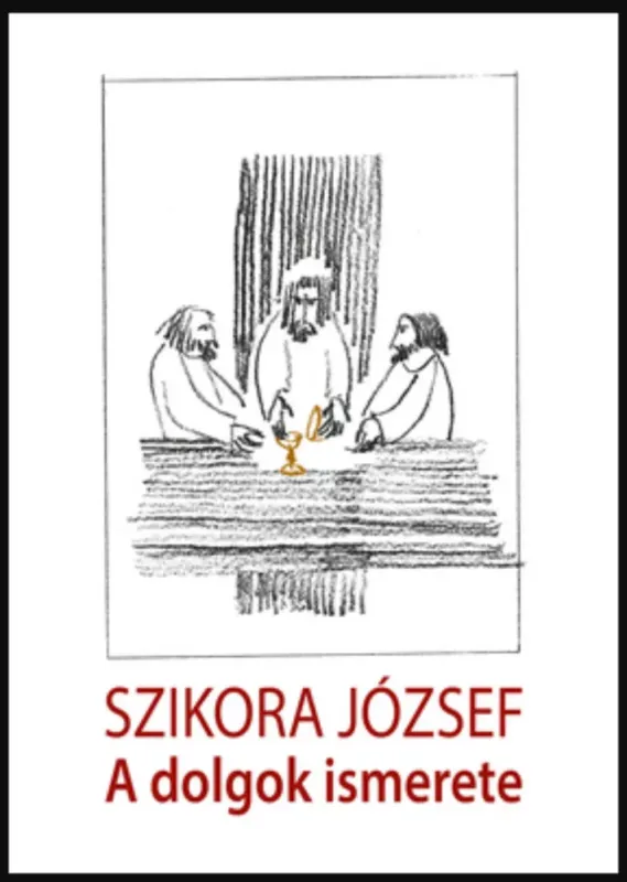 Vedd meg most A dolgok ismerete - Szikora József