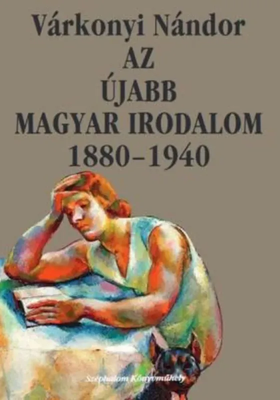 Az újabb magyar irodalom 1880-1940 - Várkonyi Nándor Végkiárusítás