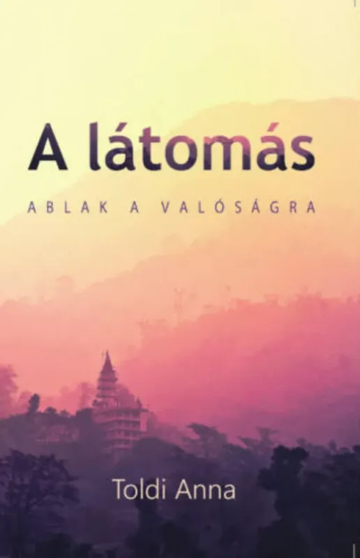 Ajánlat A látomás - Toldi Anna