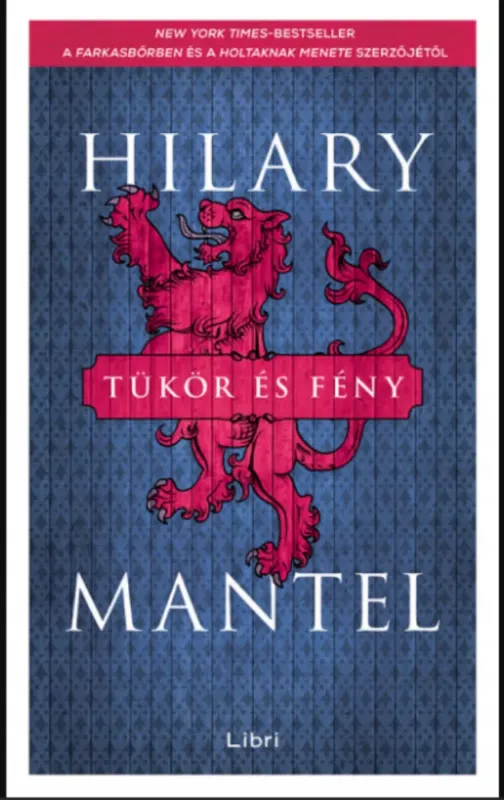 Azonnal elérhető Tükör és fény - Hilary Mantel