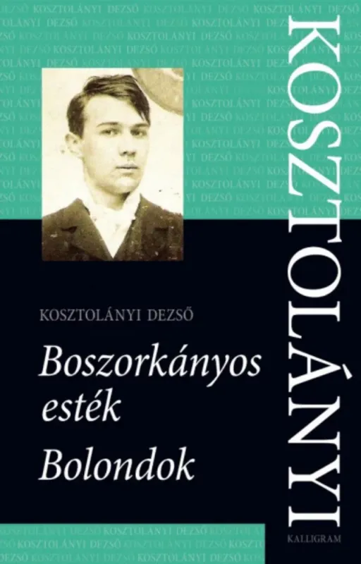 Boszorkányos esték / Bolondok - Kosztolányi Dezső Alacsony ár