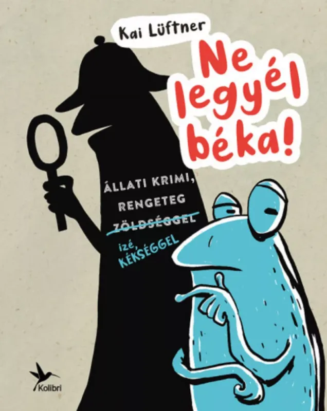 Ne legyél béka! - Kai Lüftner Expressz szállítás