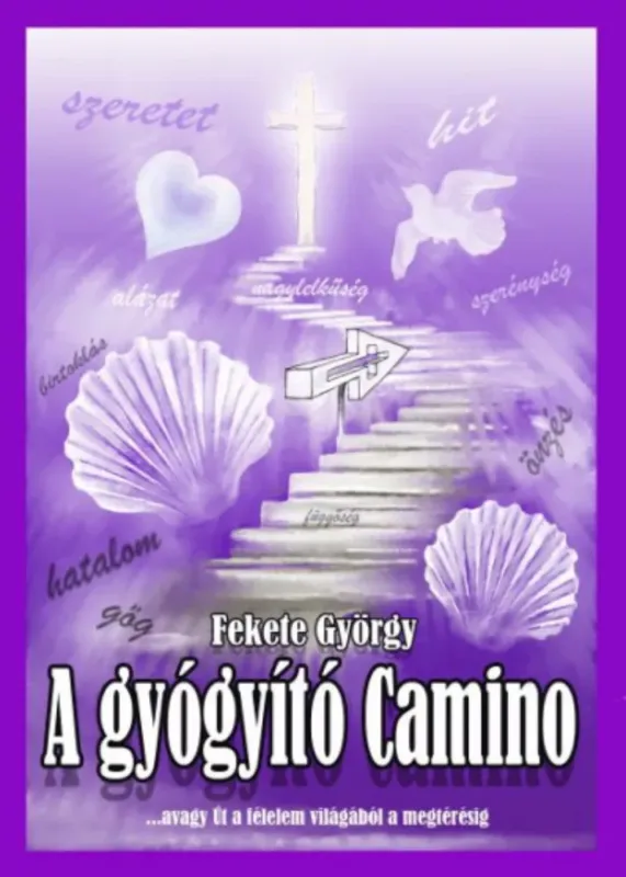 Exkluzív ajánlat A gyógyító Camino - Fekete György