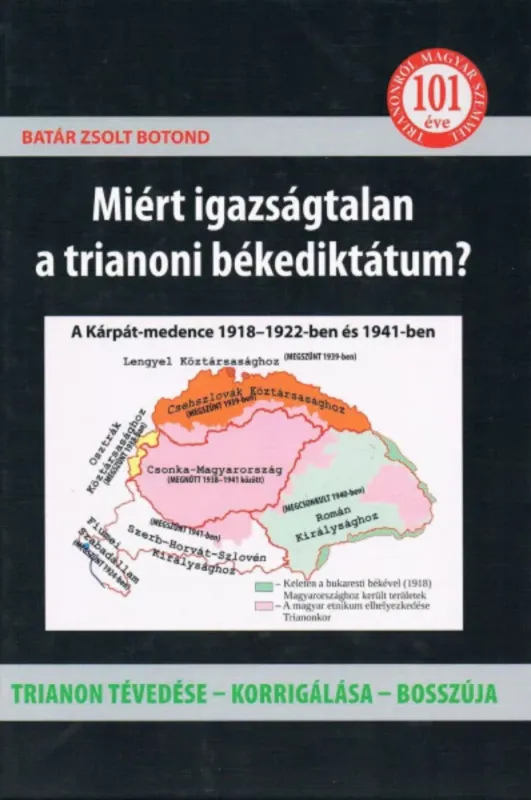 Gyors szállítás Miért igazságtalan a trianoni békediktátum? - Batár Zsolt Botond