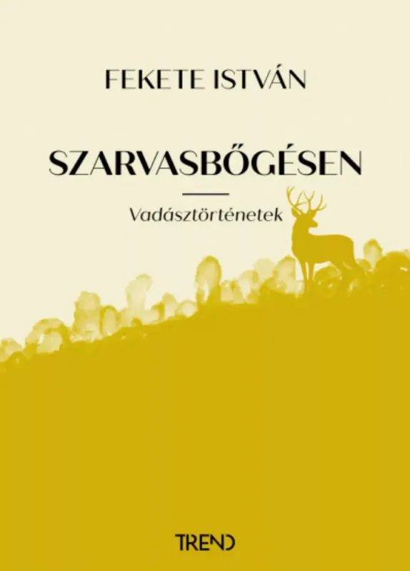 Szarvasbőgésen - Vadásztörténetek - Fekete István Vedd meg most