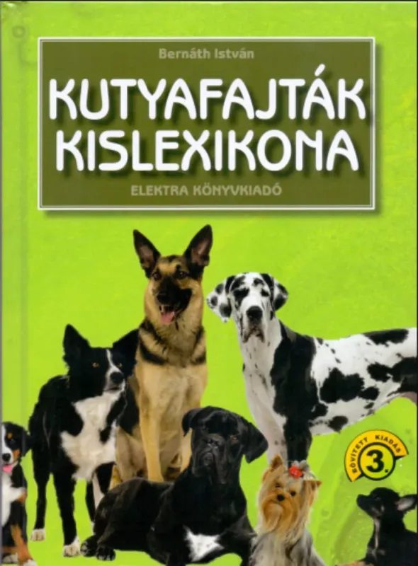 Kutyafajták kislexikona - Bernáth István Gyors kiszállítás