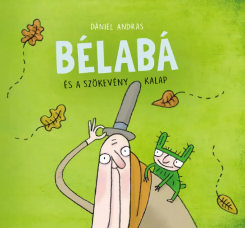 Bélabá és a szökevény kalap - Dániel András Nézd meg most