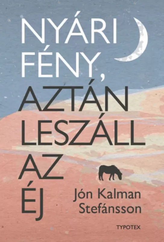 Nyári fény, aztán leszáll az éj - Jón Kalman Stefánsson Végkiárusítás