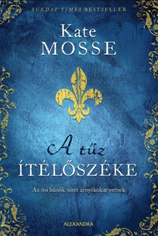 A tűz ítélőszéke - Kate Mosse Bestseller
