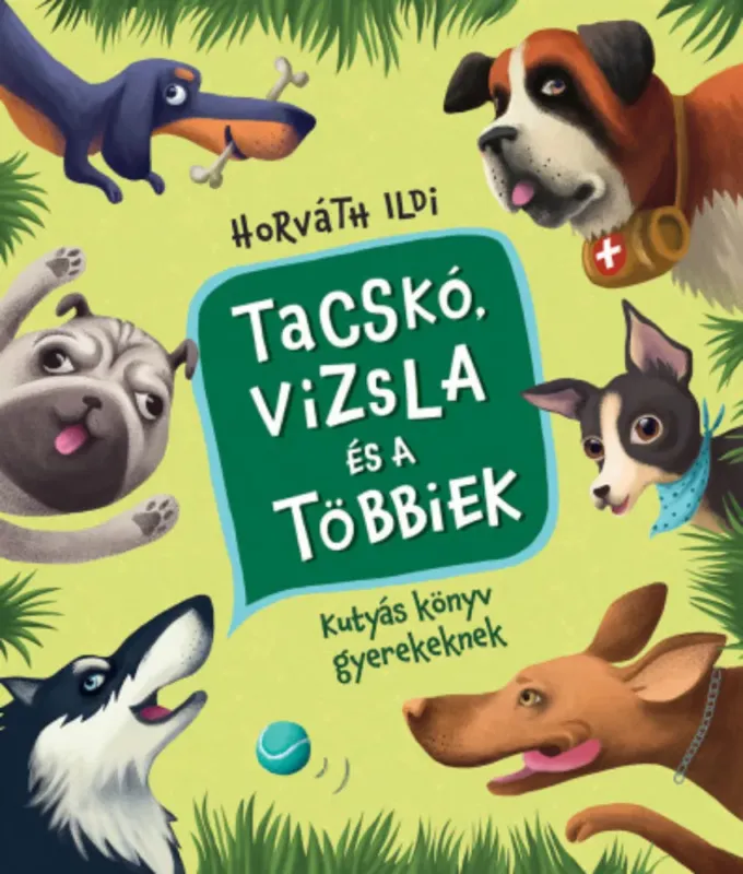 Újdonság Tacskó, vizsla és a többiek - Horváth Ildi