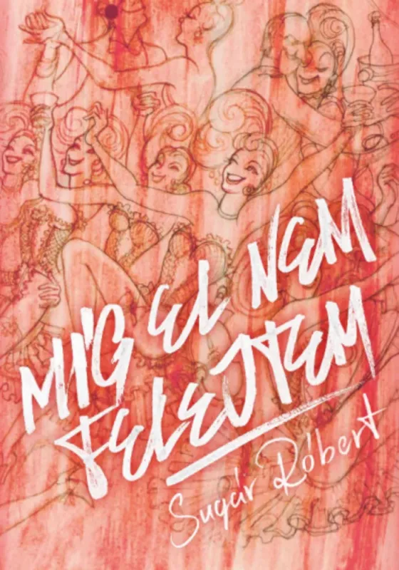 Míg el nem felejtem - Sugár Róbert Gyors szállítás