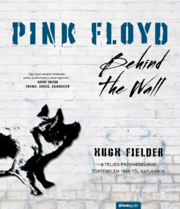 Korlátozott ajánlat Pink Floyd - Behind The Wall - Hugh Fielder