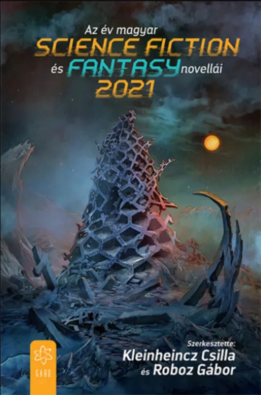 Akció Az év magyar science fiction és fantasy novellái 2021 - Kleinheincz Csilla - Roboz Gábor
