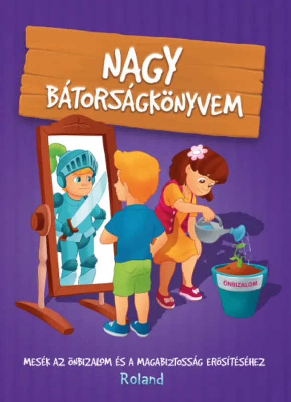 Nagy bátorságkönyvem - Halász-Szabó Klaudia - Sillinger Nikolett Alacsony ár
