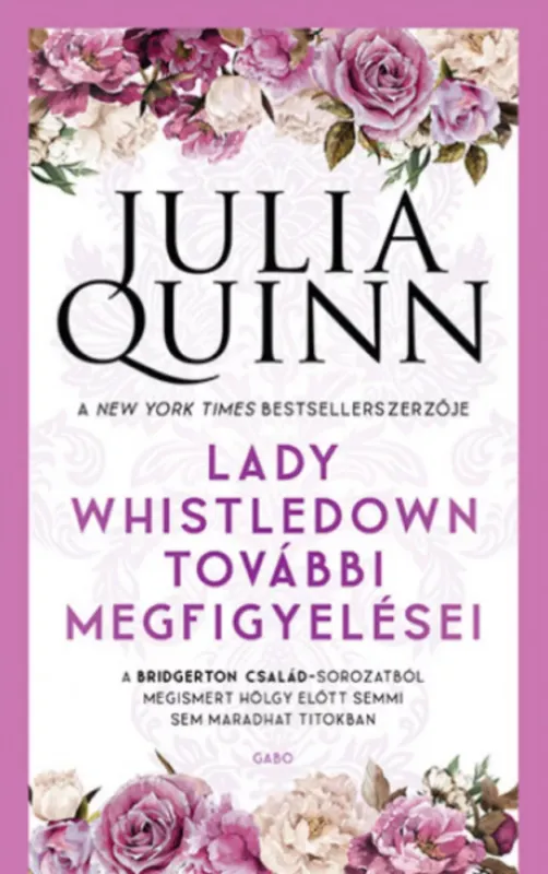 Lady Whistledown további megfigyelései - Julia Quinn Kihagyhatatlan ajánlat