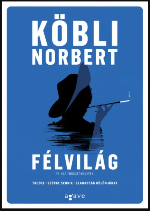 Félvilág és más forgatókönyvek - Köbli Norbert Gyors szállítás