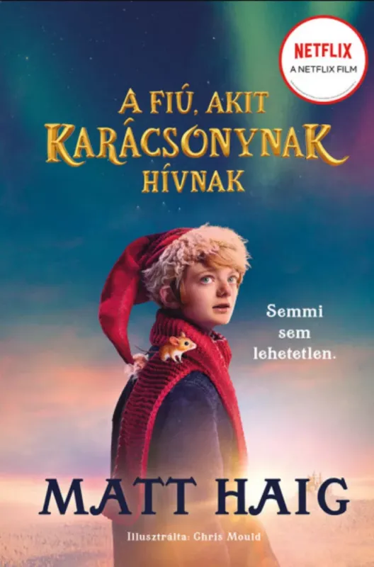 A fiú, akit Karácsonynak hívnak - Matt Haig Ajánlat