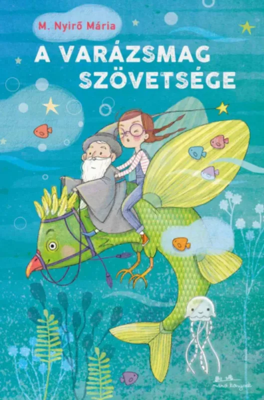 A varázsmag szövetsége - M. Nyírő Mária Nézd meg most
