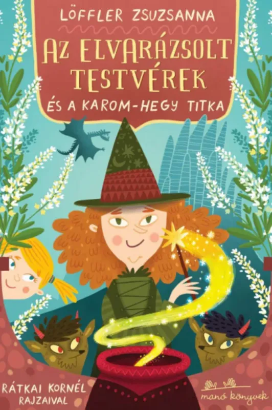Az elvarázsolt testvérek és a Karom-hegy titka - Löffler Zsuzsanna Gyors kiszállítás