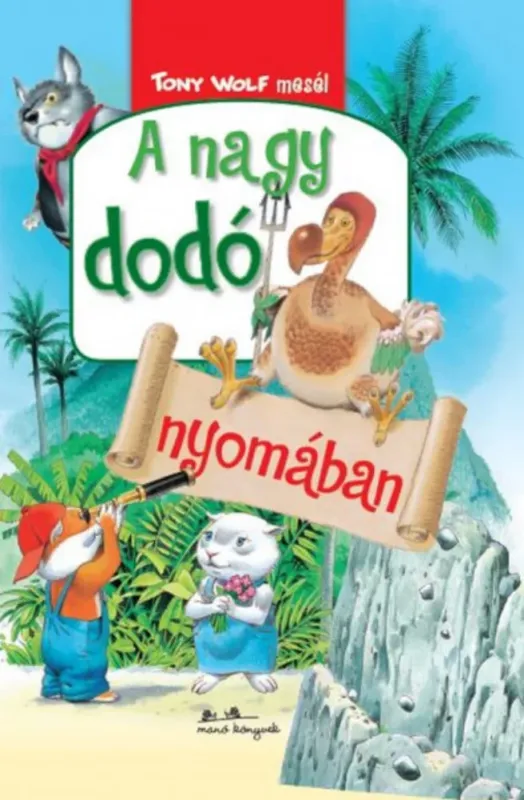 A nagy dodó nyomában - Tony Wolf Végkiárusítás