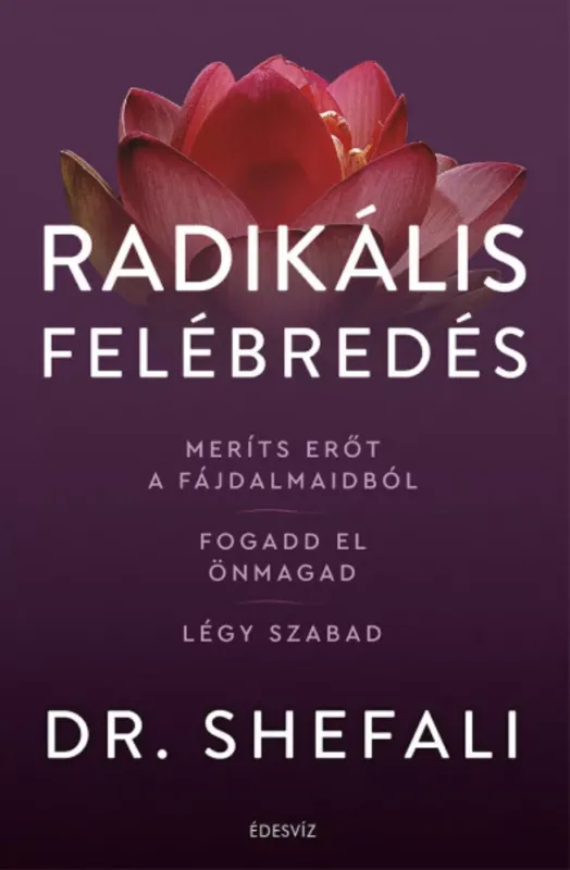 Radikális felébredés - Dr. Shefali Tsabary Akció
