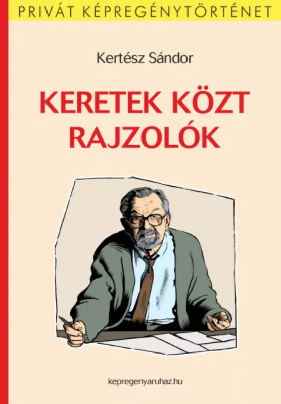 Végkiárusítás Keretek közt rajzolók - Kertész Sándor