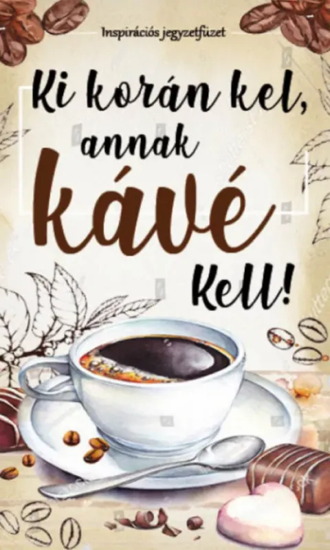 Ki korán kel, annak kávé kell! - Bóka Fruzsina Mercédesz Népszerű