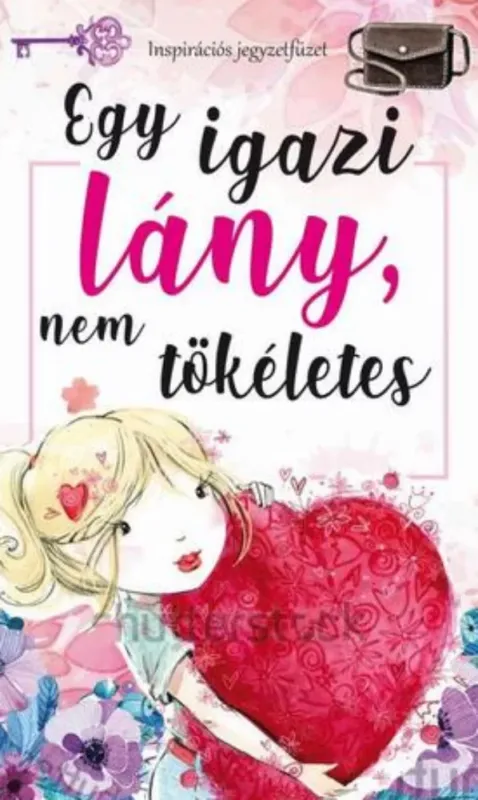 Egy igazi lány nem tökéletes Korlátozott ajánlat